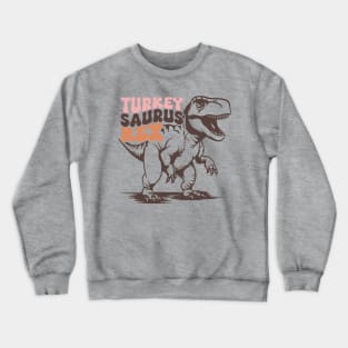 Turkeysaurus Rex Crewneck Sweatshirt